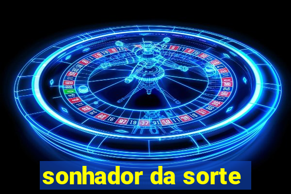 sonhador da sorte